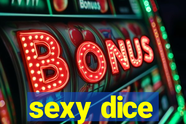 sexy dice